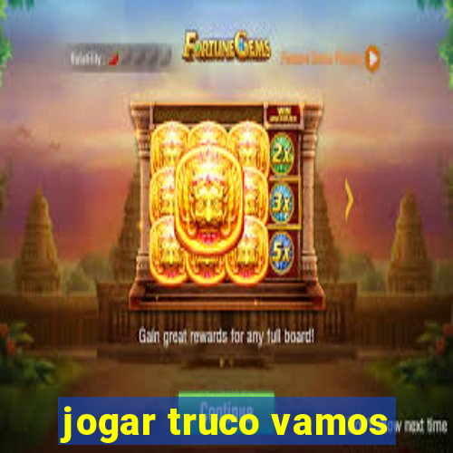 jogar truco vamos